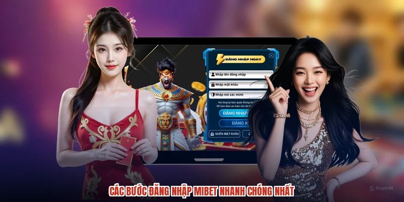 Các bước đăng nhập MIBET nhanh chóng nhất