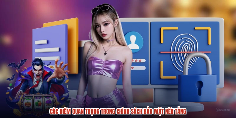 Các điểm quan trọng trong chính sách bảo mật nền tảng