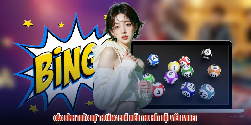 Các hình thức dự thưởng phổ biến thu hút hội viên MIBET