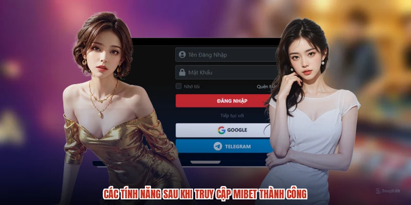 Các tính năng sau khi truy cập MIBET thành công