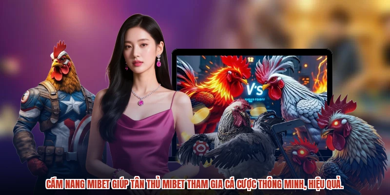Cẩm nang MIBET giúp tân thủ MIBET tham gia cá cược thông minh, hiệu quả.