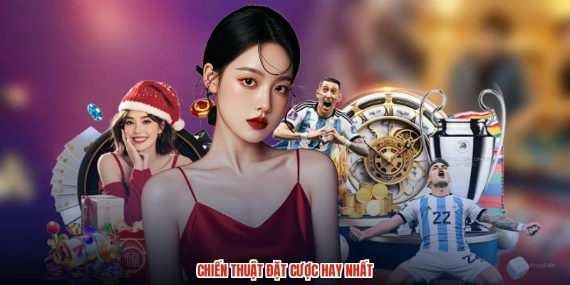 Chiến thuật đặt cược hay nhất
