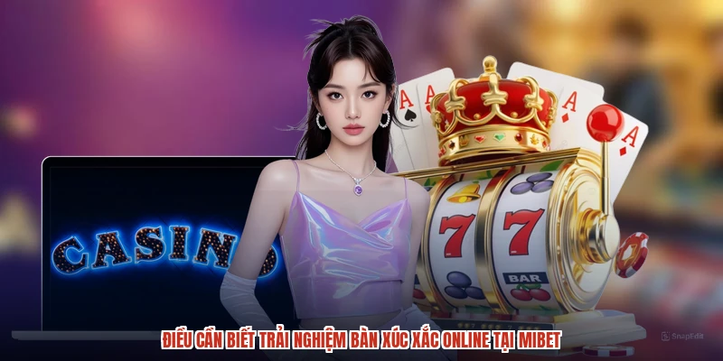 Điều cần biết trải nghiệm bàn xúc xắc online tại MIBET