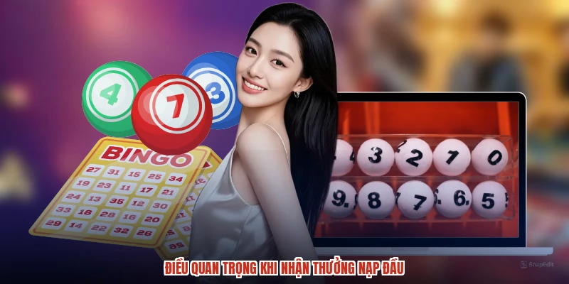 Điều quan trọng khi nhận thưởng nạp đầu