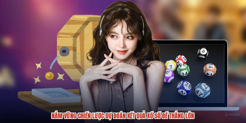 Nắm vững chiến lược dự đoán kết quả xổ số để thắng lớn