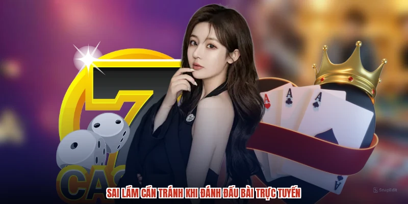 Sai lầm cần tránh khi đánh đấu bài trực tuyến