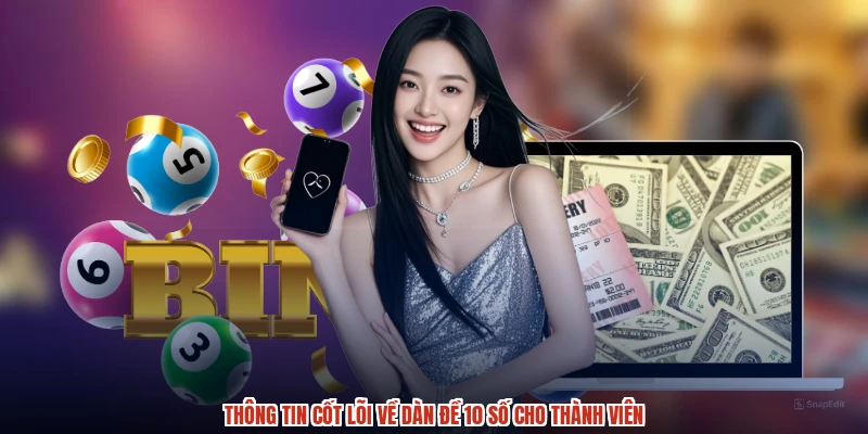 Thông tin cốt lõi về dàn đề 10 số cho thành viên