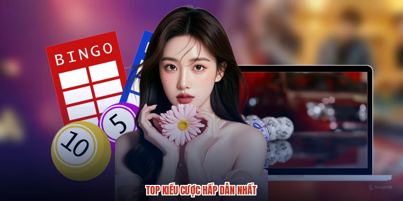 Top kiểu cược hấp dẫn nhất