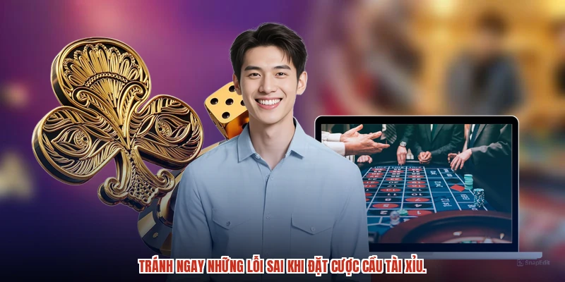 Tránh ngay những lỗi sai khi đặt cược cầu tài xỉu.